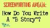 Live Screenwriting Ama How Do You Write A B Story