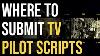 Where To Submit Tv Pilot Scripts
